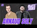 Sujets tides  arnaud soly  pisode 53