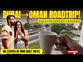Dubai to Oman ROAD TRIP | Almost 2 Decades Old Hotel in Muscat – Still Worth It? UAE to Muscat Vlog!