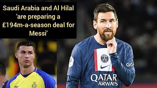 Saudi Arabia and Al Hilal 'are preparing a £194m-a-season deal for Messi' |