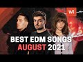 TOP 40 Best EDM Songs on AUGUST 2021 Week 1