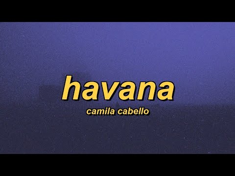 Camila Cabello Havana Ft Young Thug Slowed Reverb Lyrics