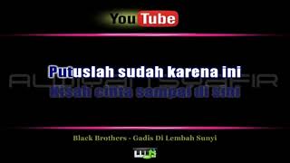 Karaoke Black Brothers - Gadis Di Lembah Sunyi with - Musik Karaoke