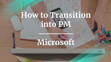 How to Transition into Product Management by Microsoft PM