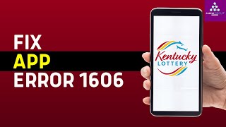 Kentucky Lottery App Not Working Today: How to Fix Kentucky Lottery App Error 1606