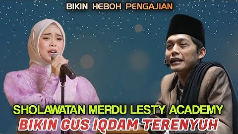 Gus iqdam terbaru - Lesty Academy Sholawatan Merdu bikin Gus iqdam Terenyuh