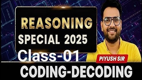 Coding Decoding Class-01|| Reasoning By Piyush Varshney Sir|| EXAMS RAILWAY SSC CGL CHSL MTS Etc...