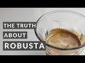 The truth about Robusta coffee