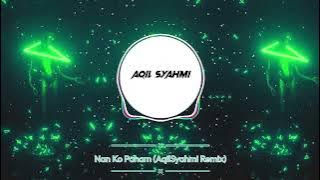 Nan Ko Paham (AqilSyahmi Remix) Viral Tiktok Nanti Pasti Ko Mengerti