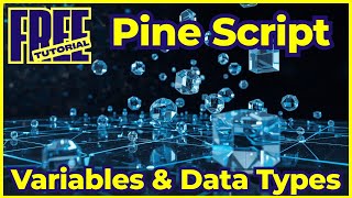 Variables and Data Types in TradingView Pine Script - Full Tutorial