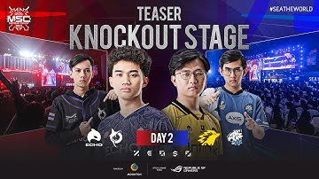 MSC 2023 Knockout Stage Day 2 Teaser | #SEATheWorld #MSC2023