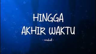 Nineball - Hingga Akhir Waktu - Lirik Ocean