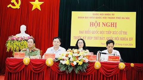 Đoàn đại biểu Quốc hội Tp Hà Nội tiếp xúc cử tri huyện Thạch Thất trước Kỳ họp thứ 7, QH khóa 15