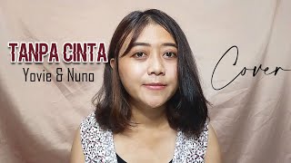 Tanpa Cinta - Yovie & Nuno (Cover) Yessika Indah Agnesia