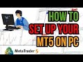 HOW TO SETUP YOUR MT5 ON PC