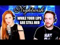 REACTING to NIGHTWISH with JULIA NILON (While Your Lips Are Still Red) 💋🎤🔥
