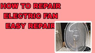 How To Repair Electric Fan Easy Repair Mariey Tv