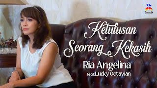 Ria Angelina Feat. Lucky Octavian - Ketulusan Seorang Kekasih (Video Clip)