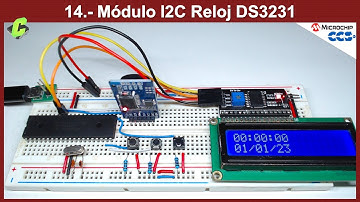 14.- Módulo I2C Reloj DS3231 | Curso Microcontroladores PIC