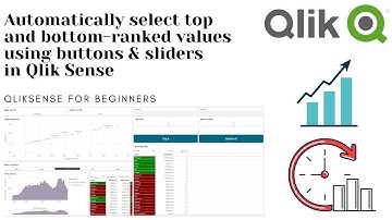 QlikSense tutorial: How automatically select top-ranked values using buttons & sliders in QlikSense