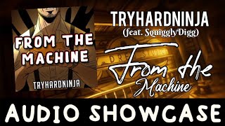 Watch Tryhardninja From The Machine feat SquigglyDigg video