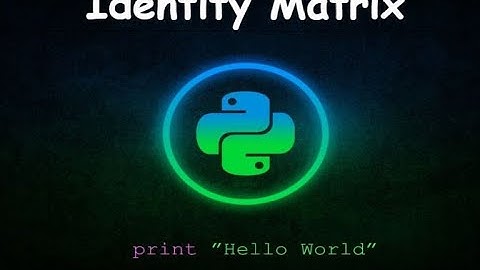 Python Program to print an Identity Matrix || GENERAL PYTHON PROGRAMMING QUESTIONS