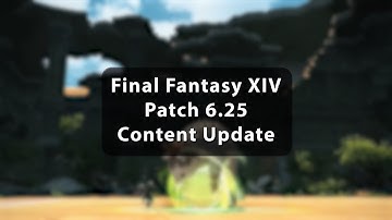 FFXIV Content Update From Patch 6.25 (Major Additions)