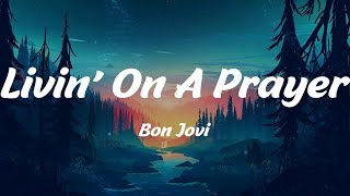 Livin' On A Prayer - Bon Jovi (Lyrics)