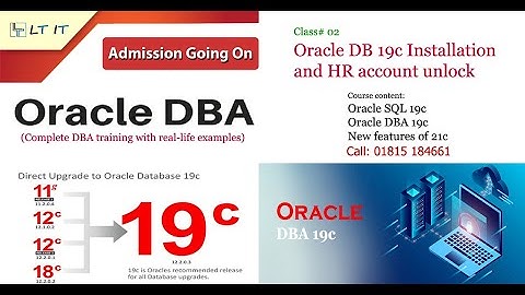 Oracle DBA 19c Online Live Training by LT IT: SL#02 Oracle DB 19c Installation and HR account unlock