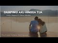 DAMPINGI AKU HINGGA TUA _Andra respati_Ft_Gisma_Wandira ( lyrik Video )