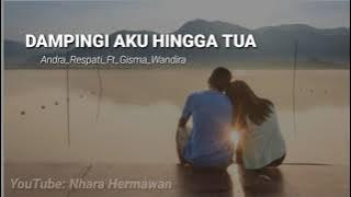 DAMPINGI AKU HINGGA TUA _Andra respati_Ft_Gisma_Wandira ( lyrik Video )