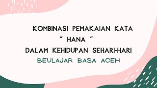 Belajar Bahasa Aceh ( gak, gak ada ) dan artinya
