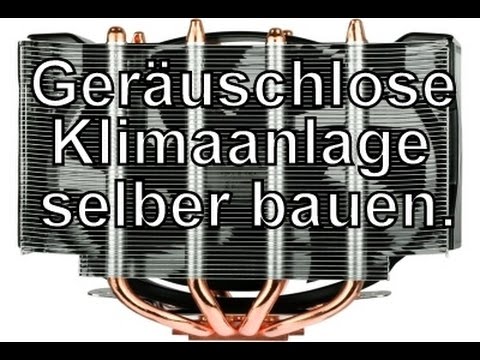 Geräuschlose Klimaanlage selber bauen! Aber wie? - YouTube