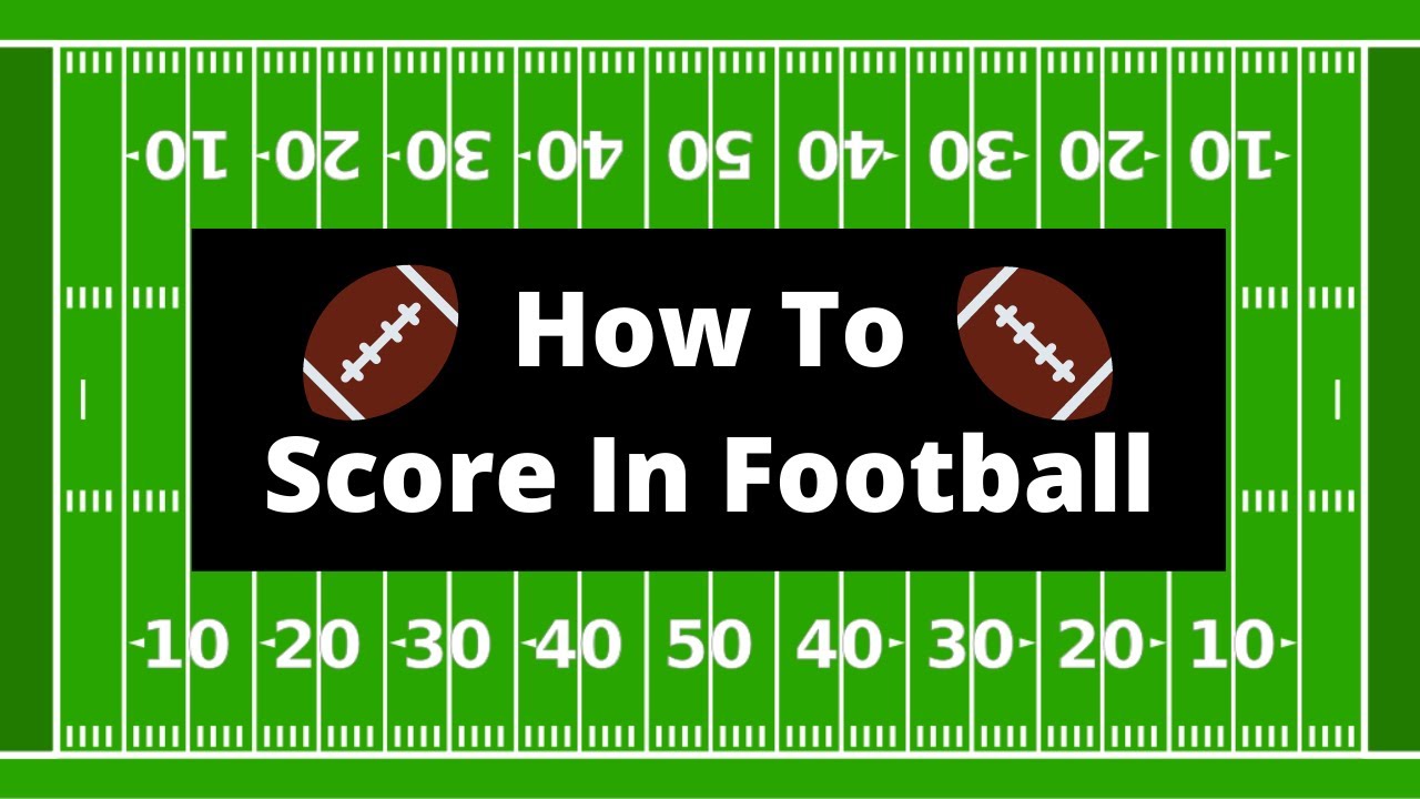 How To Score In American Football RULES EXPLAINED YouTube