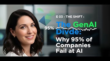 E 03 - The Shift : The GenAI Divide: Why 95% of Companies Fail at AI