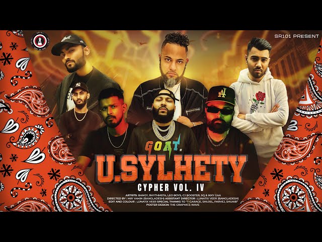 U Sylhety Cypher Vol 4 | 2024 Bangy, Rhythmsta, Leo Boys, CJ Booster, SQ, Ikky Gaa | Official Video class=