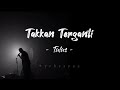 Takkan Terganti Tulus Lirik