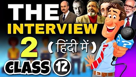 The Interview | Class 12 | Full ( हिंदी में ) Explained | Flamingo Book | Part 2