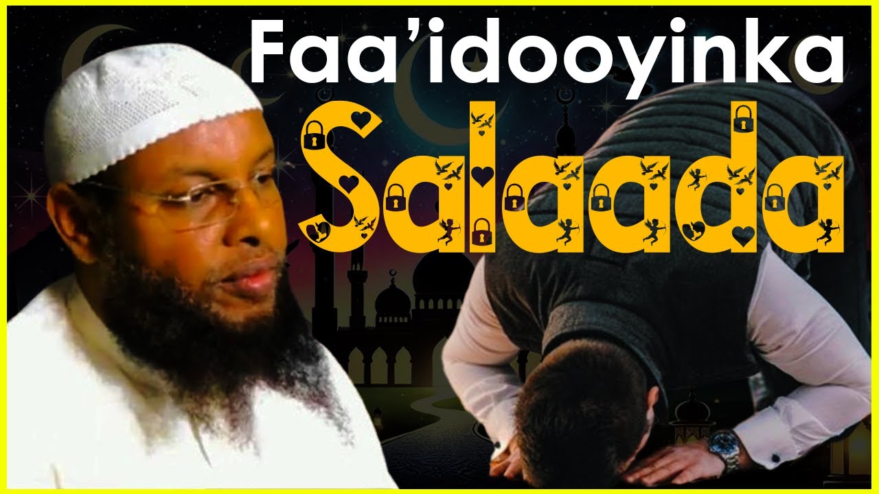 Faa'idooyinka salaada sheekh maxamuud xaliike