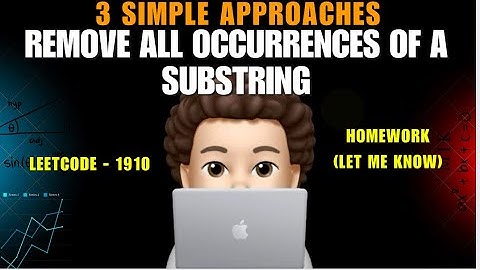 Remove All Occurrences of a Substring | 3 Approaches | Leetcode 1910 | codestorywithMIK