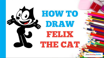 How to Draw Felix the Cat: Easy Step by Step Drawing Tutorial for Beginners