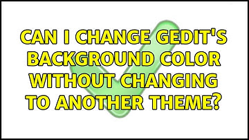 Can I change gedit