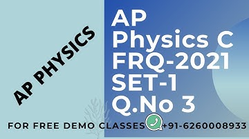 ap physics c 2021 frq set 1, ap physics c 2021 frq answers,  ap physics c mechanics,