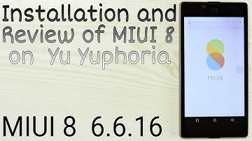 Installation and Review Miui 8 (6.6.16) on Yu Yuphoria