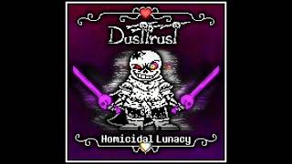 DustTrust: Homicidal Lunacy V (Phase 1)