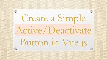 Create a Simple Active/Deactivate Button in Vue.js