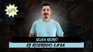 CANAL MASTER MIX APRESENTA DJ  RODRIGO LIMA   Sexta Retrô
