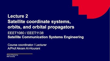 Lecture 2 Satellite coordinate systems, orbits, and orbital propagators