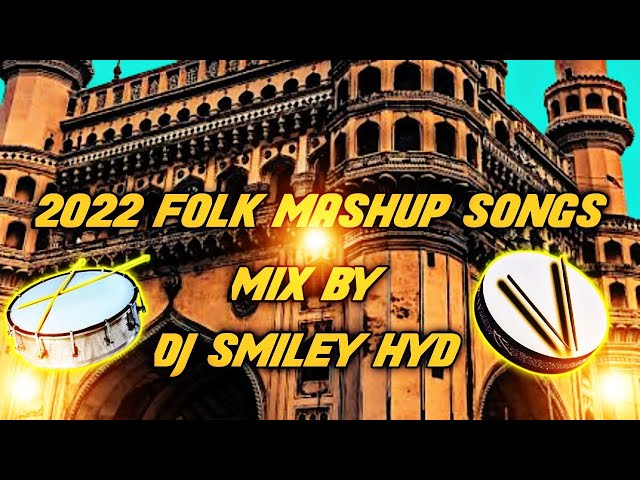 2022 FOLK MASHUP SONGS MIX MASTER BY DJ SMILEY HYD class=