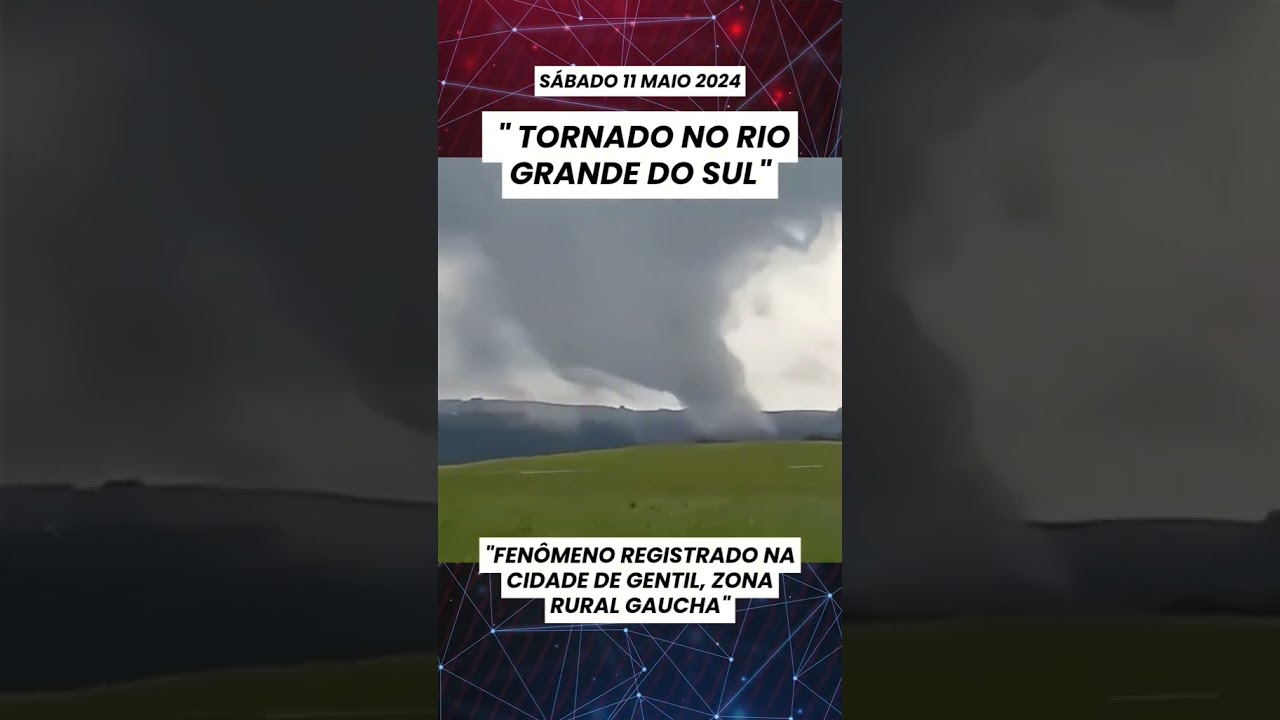 APÓS ALAGAMENTO RS REGISTRA  TORNARDO NO INTERIOR GAÚCHO