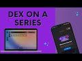 Samsung "New Dex" on A Series